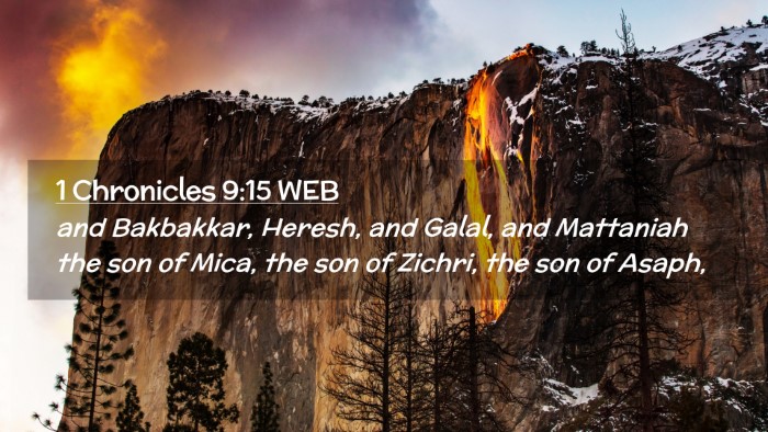 Picture 02 - 1 Chronicles 9:15 WEB Desktop Wallpaper - and Bakbakkar, Heresh, and Galal, and Mattaniah - Desktop Bible Verse Wallpaper