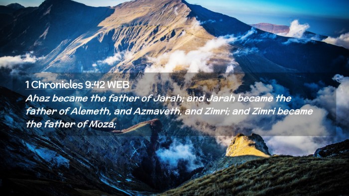 Picture 02 - 1 Chronicles 9:42 WEB Desktop Wallpaper - Ahaz became the father of Jarah; and Jarah became - Desktop Bible Verse Wallpaper