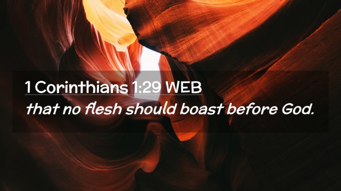 Picture 02 - 1 Corinthians 1:29 WEB Desktop Wallpaper - that no flesh should boast before - Desktop Bible Verse Wallpaper