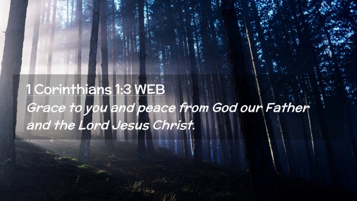 Picture 02 - 1 Corinthians 1:3 WEB Desktop Wallpaper - Grace to you and peace from God our Father and - Desktop Bible Verse Wallpaper