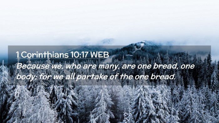 Picture 02 - 1 Corinthians 10:17 WEB Desktop Wallpaper - Because we, who are many, are one bread, one - Desktop Bible Verse Wallpaper