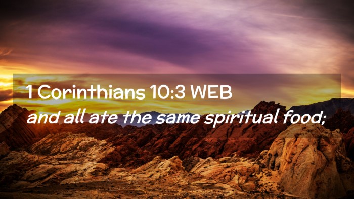 Picture 02 - 1 Corinthians 10:3 WEB Desktop Wallpaper - and all ate the same spiritual - Desktop Bible Verse Wallpaper