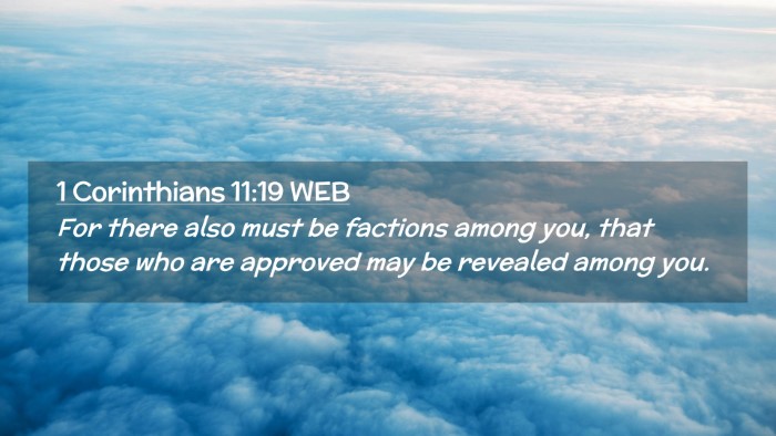 Picture 02 - 1 Corinthians 11:19 WEB Desktop Wallpaper - For there also must be factions among you, that - Desktop Bible Verse Wallpaper