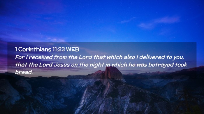 Picture 02 - 1 Corinthians 11:23 WEB Desktop Wallpaper - For I received from the Lord that which also I - Desktop Bible Verse Wallpaper