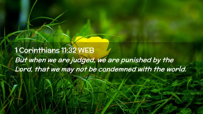 Picture 02 - 1 Corinthians 11:32 WEB Desktop Wallpaper - But when we are judged, we are punished by the - Desktop Bible Verse Wallpaper