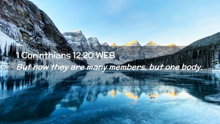 Picture 02 - 1 Corinthians 12:20 WEB Desktop Wallpaper - But now they are many members, but one - Desktop Bible Verse Wallpaper
