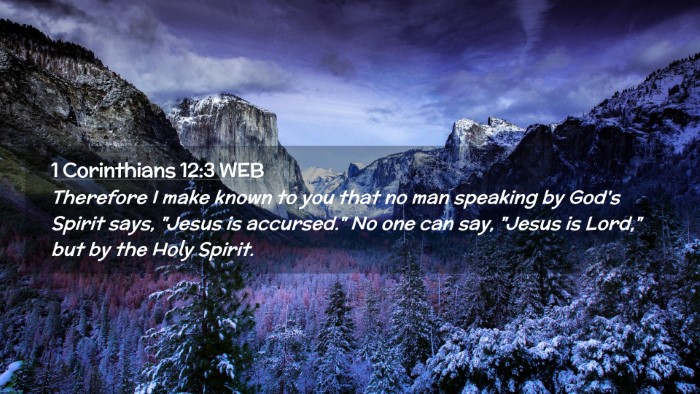 Picture 02 - 1 Corinthians 12:3 WEB Desktop Wallpaper - Therefore I make known to you that no man - Desktop Bible Verse Wallpaper