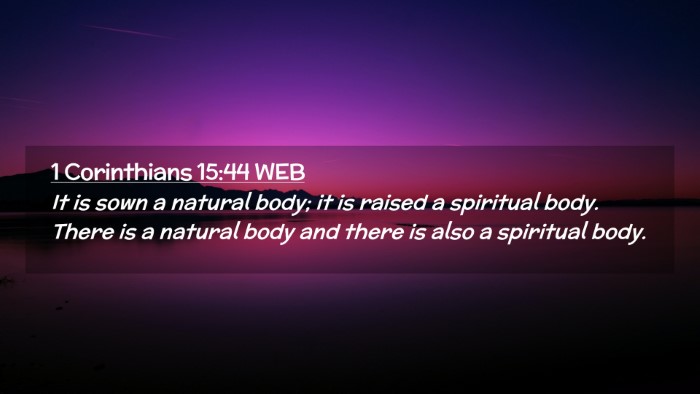 Picture 02 - 1 Corinthians 15:44 WEB Desktop Wallpaper - It is sown a natural body; it is raised a - Desktop Bible Verse Wallpaper