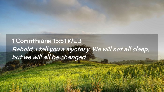 Picture 02 - 1 Corinthians 15:51 WEB Desktop Wallpaper - Behold, I tell you a mystery. We will not all - Desktop Bible Verse Wallpaper