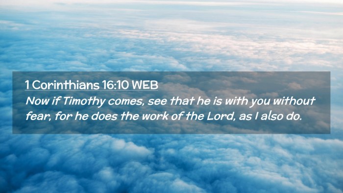 Picture 02 - 1 Corinthians 16:10 WEB Desktop Wallpaper - Now if Timothy comes, see that he is with you - Desktop Bible Verse Wallpaper