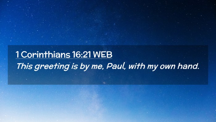 Picture 02 - 1 Corinthians 16:21 WEB Desktop Wallpaper - This greeting is by me, Paul, with my own - Desktop Bible Verse Wallpaper