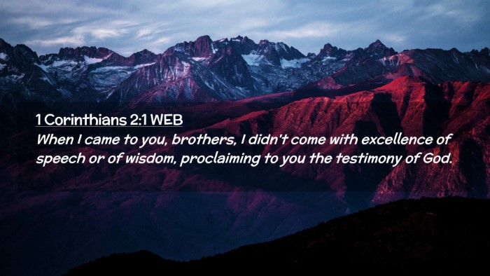 Picture 02 - 1 Corinthians 2:1 WEB Desktop Wallpaper - When I came to you, brothers, I didn't come with - Desktop Bible Verse Wallpaper