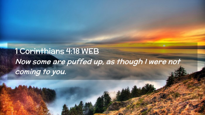 Picture 02 - 1 Corinthians 4:18 WEB Desktop Wallpaper - Now some are puffed up, as though I were not - Desktop Bible Verse Wallpaper
