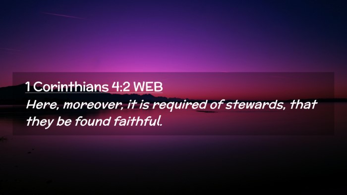 Picture 02 - 1 Corinthians 4:2 WEB Desktop Wallpaper - Here, moreover, it is required of stewards, that - Desktop Bible Verse Wallpaper