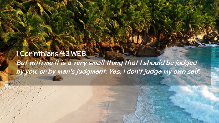 Picture 02 - 1 Corinthians 4:3 WEB Desktop Wallpaper - But with me it is a very small thing that I - Desktop Bible Verse Wallpaper