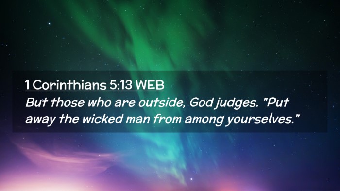 Picture 02 - 1 Corinthians 5:13 WEB Desktop Wallpaper - But those who are outside, God judges. 