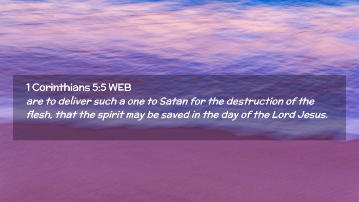 Picture 02 - 1 Corinthians 5:5 WEB Desktop Wallpaper - are to deliver such a one to Satan for the - Desktop Bible Verse Wallpaper