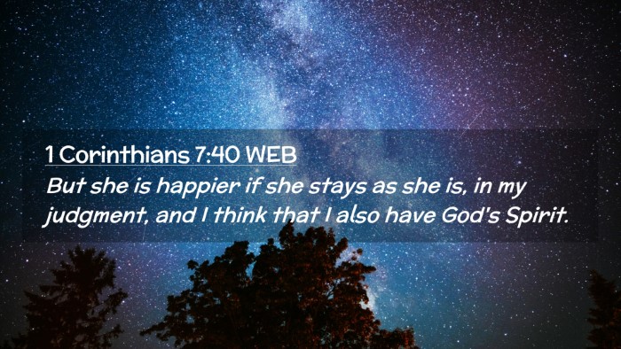 Picture 02 - 1 Corinthians 7:40 WEB Desktop Wallpaper - But she is happier if she stays as she is, in my - Desktop Bible Verse Wallpaper