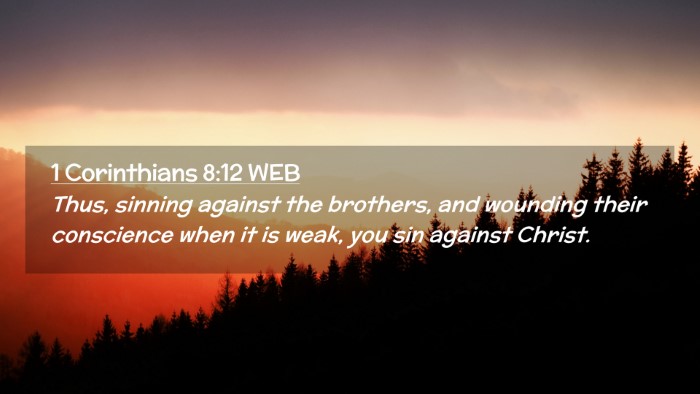 Picture 02 - 1 Corinthians 8:12 WEB Desktop Wallpaper - Thus, sinning against the brothers, and wounding - Desktop Bible Verse Wallpaper