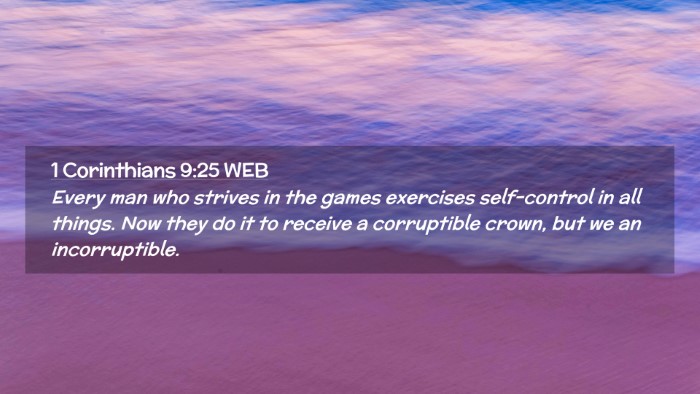 Picture 02 - 1 Corinthians 9:25 WEB Desktop Wallpaper - Every man who strives in the games exercises - Desktop Bible Verse Wallpaper