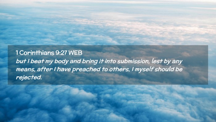 Picture 02 - 1 Corinthians 9:27 WEB Desktop Wallpaper - but I beat my body and bring it into submission, - Desktop Bible Verse Wallpaper