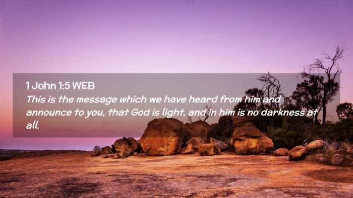 Picture 02 - 1 John 1:5 WEB Desktop Wallpaper - This is the message which we have heard from him - Desktop Bible Verse Wallpaper