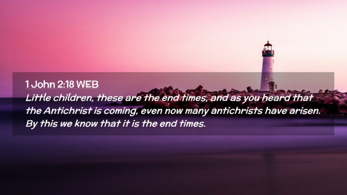 Picture 02 - 1 John 2:18 WEB Desktop Wallpaper - Little children, these are the end times, and as - Desktop Bible Verse Wallpaper