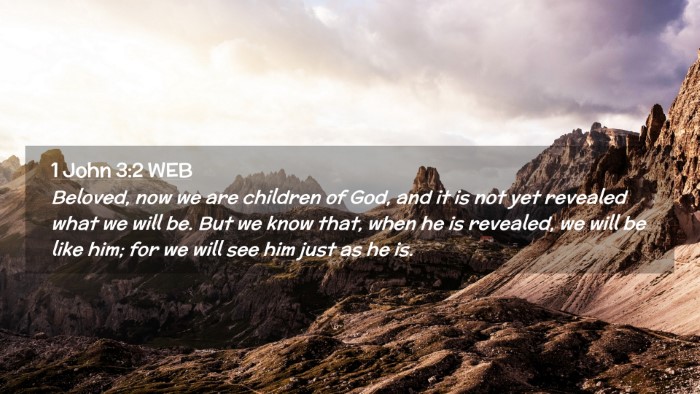 Picture 02 - 1 John 3:2 WEB Desktop Wallpaper - Beloved, now we are children of God, and it is - Desktop Bible Verse Wallpaper