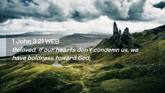Picture 02 - 1 John 3:21 WEB Desktop Wallpaper - Beloved, if our hearts don't condemn us, we have - Desktop Bible Verse Wallpaper