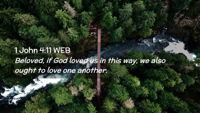 Picture 02 - 1 John 4:11 WEB Desktop Wallpaper - Beloved, if God loved us in this way, we also - Desktop Bible Verse Wallpaper