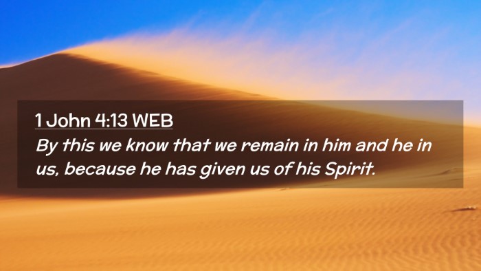 Picture 02 - 1 John 4:13 WEB Desktop Wallpaper - By this we know that we remain in him and he in - Desktop Bible Verse Wallpaper