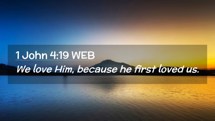Picture 02 - 1 John 4:19 WEB Desktop Wallpaper - We love Him, because he first loved - Desktop Bible Verse Wallpaper
