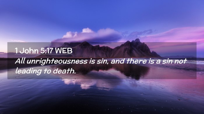 Picture 02 - 1 John 5:17 WEB Desktop Wallpaper - All unrighteousness is sin, and there is a sin - Desktop Bible Verse Wallpaper