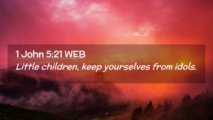 Picture 02 - 1 John 5:21 WEB Desktop Wallpaper - Little children, keep yourselves from - Desktop Bible Verse Wallpaper