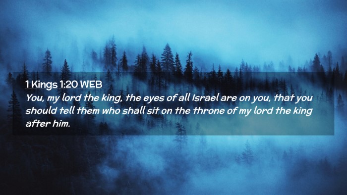 Picture 02 - 1 Kings 1:20 WEB Desktop Wallpaper - You, my lord the king, the eyes of all Israel are - Desktop Bible Verse Wallpaper