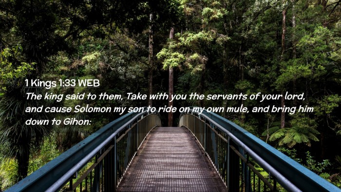 Picture 02 - 1 Kings 1:33 WEB Desktop Wallpaper - The king said to them, Take with you the servants - Desktop Bible Verse Wallpaper