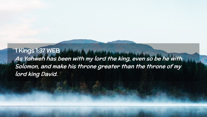 Picture 02 - 1 Kings 1:37 WEB Desktop Wallpaper - As Yahweh has been with my lord the king, even so - Desktop Bible Verse Wallpaper