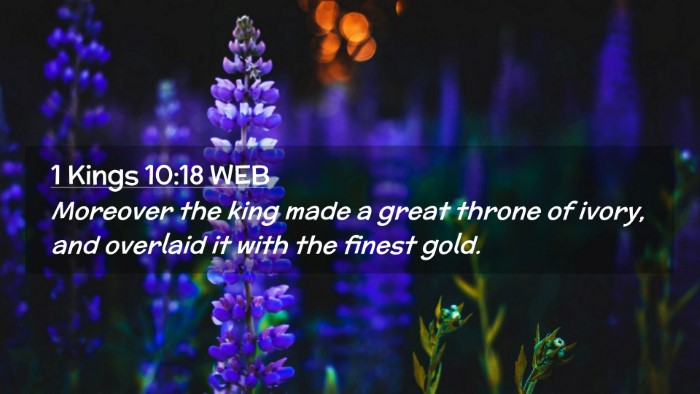 Picture 02 - 1 Kings 10:18 WEB Desktop Wallpaper - Moreover the king made a great throne of ivory, - Desktop Bible Verse Wallpaper