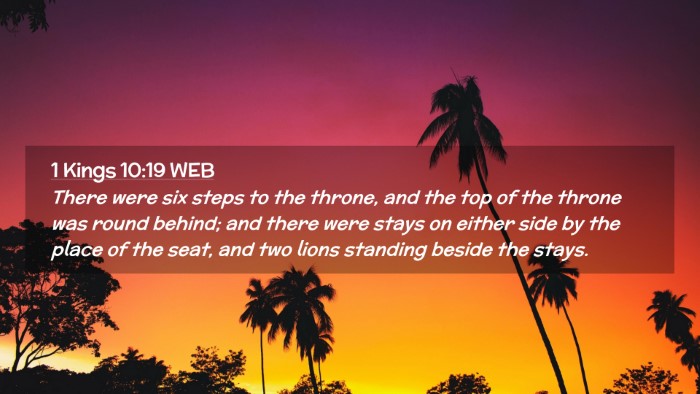 Picture 02 - 1 Kings 10:19 WEB Desktop Wallpaper - There were six steps to the throne, and the top - Desktop Bible Verse Wallpaper