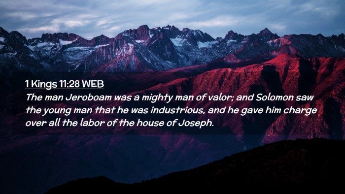 Picture 02 - 1 Kings 11:28 WEB Desktop Wallpaper - The man Jeroboam was a mighty man of valor; and - Desktop Bible Verse Wallpaper