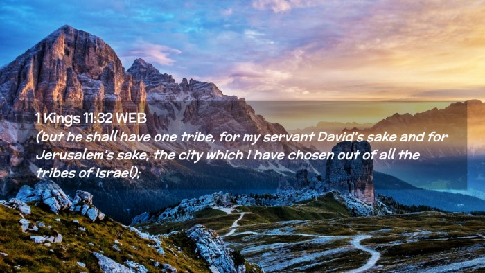 Picture 02 - 1 Kings 11:32 WEB Desktop Wallpaper - (but he shall have one tribe, for my servant - Desktop Bible Verse Wallpaper