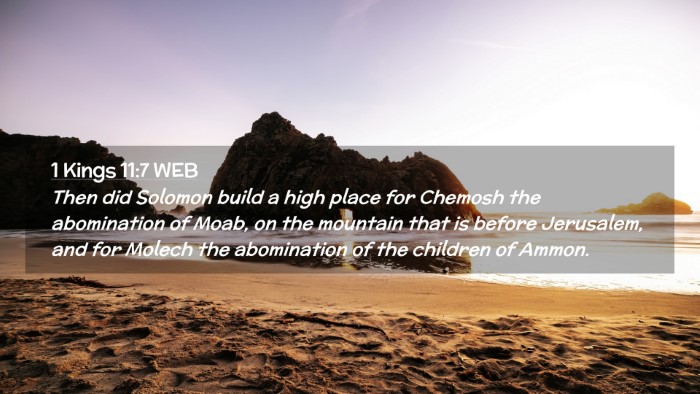 Picture 02 - 1 Kings 11:7 WEB Desktop Wallpaper - Then did Solomon build a high place for Chemosh - Desktop Bible Verse Wallpaper