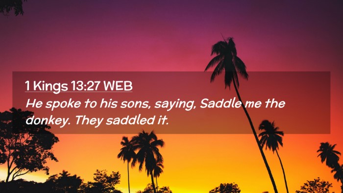 Picture 02 - 1 Kings 13:27 WEB Desktop Wallpaper - He spoke to his sons, saying, Saddle me the - Desktop Bible Verse Wallpaper