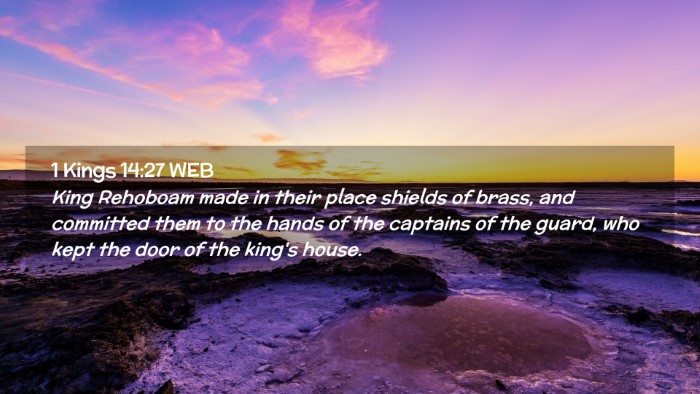 Picture 02 - 1 Kings 14:27 WEB Desktop Wallpaper - King Rehoboam made in their place shields of - Desktop Bible Verse Wallpaper