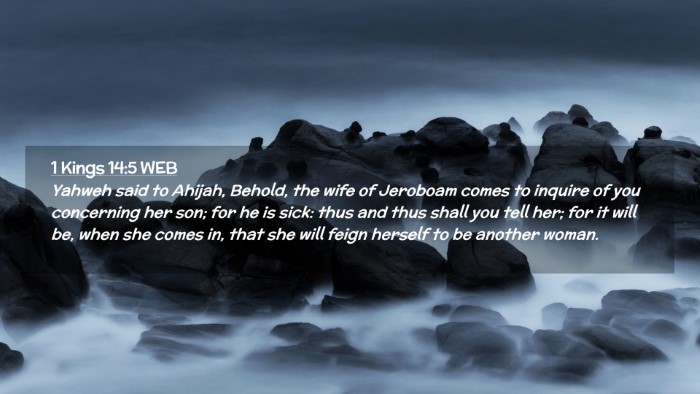 Picture 02 - 1 Kings 14:5 WEB Desktop Wallpaper - Yahweh said to Ahijah, Behold, the wife of - Desktop Bible Verse Wallpaper