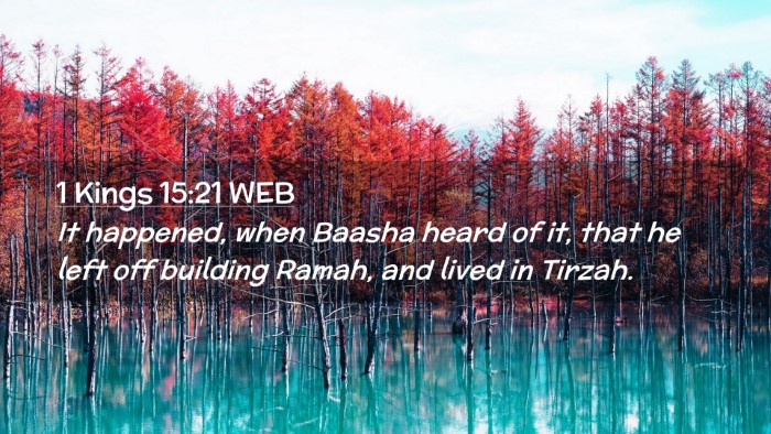 Picture 02 - 1 Kings 15:21 WEB Desktop Wallpaper - It happened, when Baasha heard of it, that he - Desktop Bible Verse Wallpaper