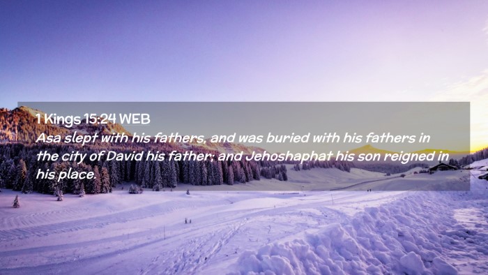 Picture 02 - 1 Kings 15:24 WEB Desktop Wallpaper - Asa slept with his fathers, and was buried with - Desktop Bible Verse Wallpaper