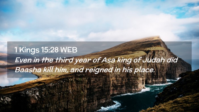 Picture 02 - 1 Kings 15:28 WEB Desktop Wallpaper - Even in the third year of Asa king of Judah did - Desktop Bible Verse Wallpaper