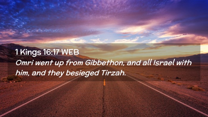 Picture 02 - 1 Kings 16:17 WEB Desktop Wallpaper - Omri went up from Gibbethon, and all Israel with - Desktop Bible Verse Wallpaper