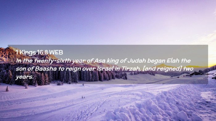 Picture 02 - 1 Kings 16:8 WEB Desktop Wallpaper - In the twenty-sixth year of Asa king of Judah - Desktop Bible Verse Wallpaper